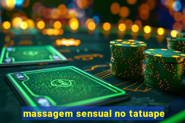 massagem sensual no tatuape